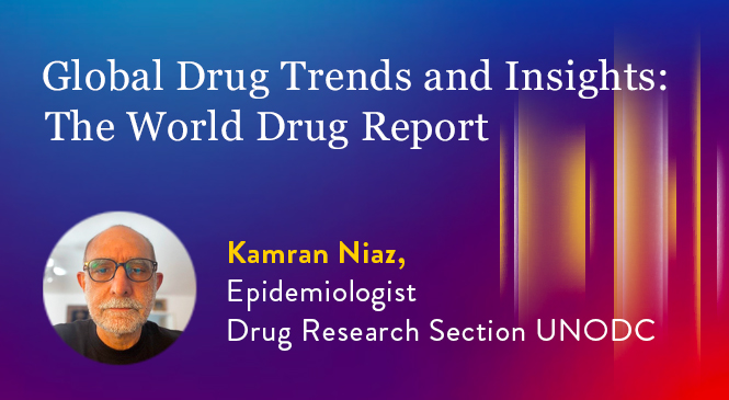Global Drug Trends and Insights: The World Drug Report